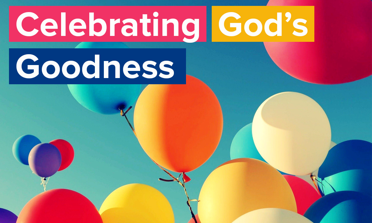 Celebrating God’s Goodness  King Street Church